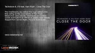 Technikore & JTS feat. Harri Rush - Close The Door (Original Mix)