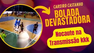 BOLADA DEVASTADORA KKKKK NOCAUTE NA TRANSMISSÃO EM CAREIRO CASTANHO