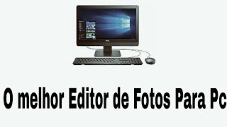 O melhor Editor de Fotos Para Pc