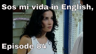 You are the one (Sos mi vida) episode 84 in english