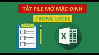 Tắt mở mặc định 1 file khi động excel