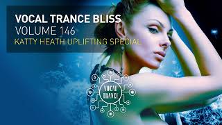 VOCAL TRANCE BLISS VOL. 146 [FULL SET] Katty Heath Uplifting Special