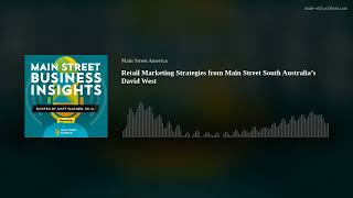 Retail Marketing Strategies from Main Street South Australia’s David West