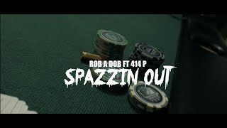 Rob A Dob  Spazzin Out Ft 414 P SHOT BY |  CAMERAGAWDZ