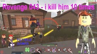 ROBLOX - OHIO - Revenge 043 - i kill him 10 times !