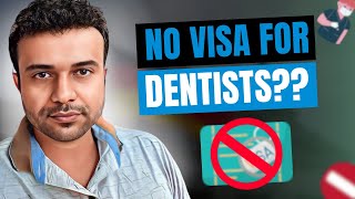 Changes in Visa Rules and Regulations for the Dentist Pathway