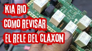 Como revisar el rele de claxon de kia rio 2015 2016