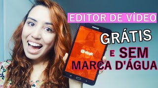 EDITOR DE VÍDEO DE GRAÇA E SEM MARCA D'ÁGUA PARA CELULAR