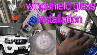 mahindra scorpio windshield glass installation