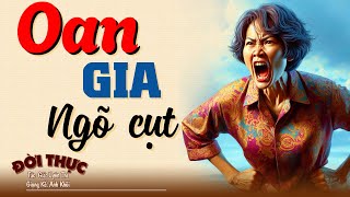 Hay hấp dẫn hết nước chấm "OAN GIA NGÕ CỤT" | Kể Chuyện Đêm Khuya #doctruyendemkhuya