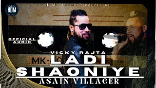 Ladi Shaoniye (Official Audio): @VickyRajtaOfficial  Latest New Himachali Song 2021