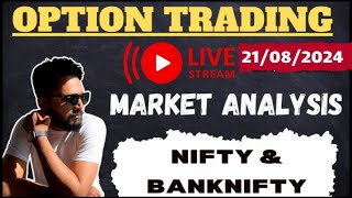 Live Trading  Nifty Banknifty options  || 21/08/2024 || NIfty Prediction Live || Bull vs Bear