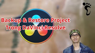 DR Tips ✅12: Hướng dẫn Backup & Restore Project trong DaVinci Resolve