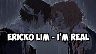 ERICKO LIM - I'M REAL (LYRICS)