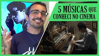 5 Músicas Que Conheci no Cinema | Eu Leio Créditos