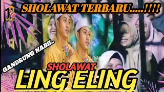 SHOLAWAT TERBARU || LING ELING|| MAJLIS GANDRUNG NABI