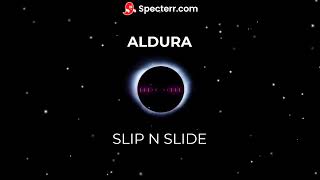 ALDURA - Slip N Slide (visualizer)