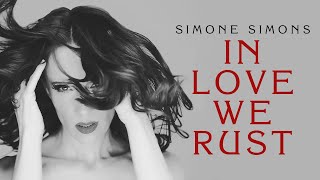 SIMONE SIMONS - In Love We Rust (OFFICIAL MUSIC VIDEO)