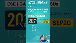 🚀 ACE's Mega Monsoon Sale: Get 20% OFF on All ESE/GATE/PSC/PSU Courses! Valid on 27th & 28th Sep! 🎉