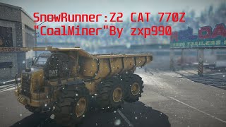 SnowRunner:Z2 CAT 770Z "CoalMiner"By zxp990