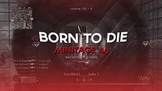 "Born to Die" - Minitage 46