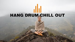 Relaxing Hang Drum Mix 🎧 Chill Out Relax 🎧 #8