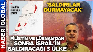 Güngör Yavuzarslan: Filistin ve Lübnan'dan Sonra İsrail'in Saldıracağı 3 Ülke...