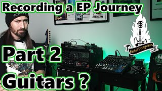 EP Journey Part 2 - How do I record Guitars and Bass? Setting up new session.