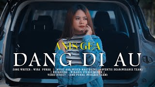 DANG DI AU - ANIS GEA (OFFICIAL VIDEO )