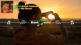 Indah Andarini - Ojo Samar | 𝘽𝙖𝙣𝙠𝙢𝙪𝙨𝙞𝙨𝙞