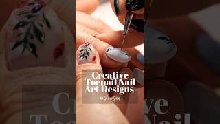 CREATIVE TOENAIL NAIL ART DESIGNS | DIY NAIL INSPIRATION #glowup