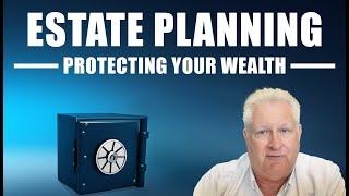 How to Keep Your Family Rich (Estate Planning 101)