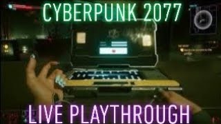 CyberPunk 2077 Live Playthrough