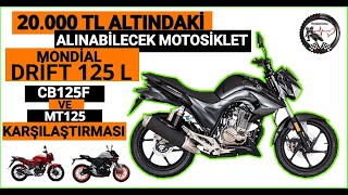 mondial drift 125 l  | 20.000 Tl altındaki alınabilecek motosiklet | Cb125f ve Mt125 karşılaştırması