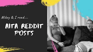 Mikey & I read... AITA Reddit Posts