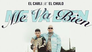 El Chulo X El Carli - Me Va Bien