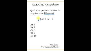 RACIOCÍNIO MATEMÁTICO! QUAL É O PRÓXIMO TERMO DA SEQUÊNCIA DE FIBONACCI? #shorts