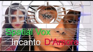 Spatial Vox - Incanto D'Amore