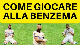 COME GIOCARE ALLA BENZEMA