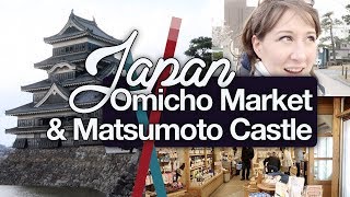 Matsumoto Castle & Omicho Market (Kanazawa)! Japan April 2018