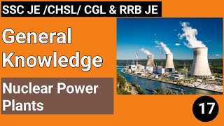 Nuclear Power Plants | Lecture 17 | General knowledge