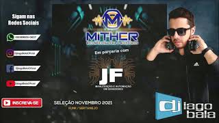 SELEÇÃO NOVEMBRO 2021 MITHER E JF MANUTENÇÃO DE GERADORES  - DJ IAGO BALA