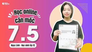 Học online, Ngọc Linh thành công cán mốc 7.5 IELTS | IELTS FIGHTER