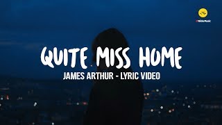 Quite Miss Home - James Arthur (Lyrics)