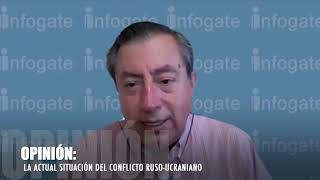 Opinión: Análisis al Conflicto Ruso- Ucraniano