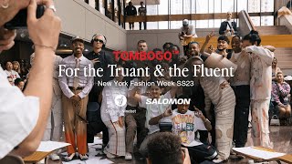 TOMBOGO NYFW SS23 RUNWAY "For the Truant & the Fluent"