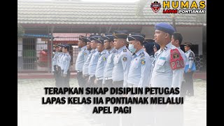 RUTIN LAKSANAKAN APEL PAGI OLEH PETUGAS LAPAS KELAS IIA PONTIANAK