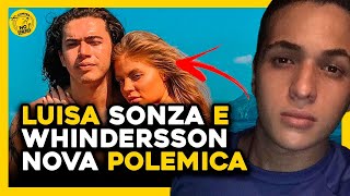 POLÊMICA ENTRE WHINDERSON NUNES E LUÍSA SONZA (MARK AVILA)