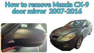 how to remove Mazda CX 9 door mirror , 2007-2017 EASY DIY