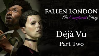 Fallen London: Déjà Vu - Part Two